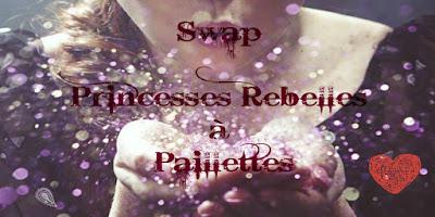 Swap des Princesses Rebelles Paillettées Swap des Princesses Rebelles Paillettées