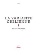 Pierre Raufast : La variante chilienne couv12364631.jpg