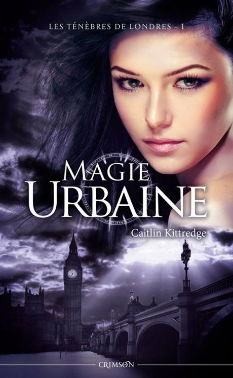 Bilan du mois de Décembre Couverture Les ténèbres de Londres, tome 1 : Magie urbaine