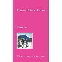 Les Chantiers de Marie-Hélène Lafon, matériau intime