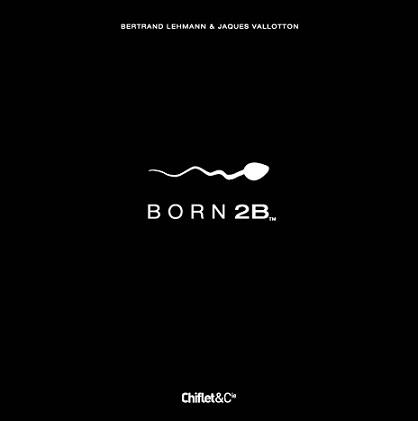 Born2B (TM) - Bertrand Lehmann & Jacques Vallotton