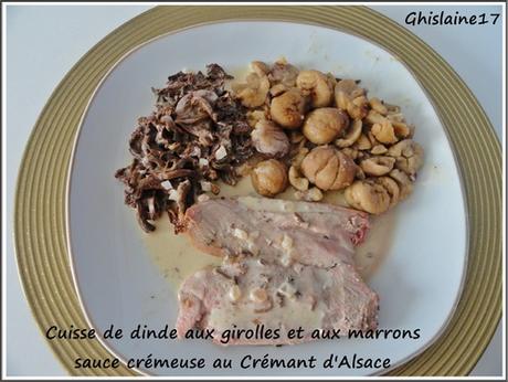 Cuisse de dinde aux girolles et marrons, sauce crémeuse au Crémant d'Alsace Cuisse de dinde aux girolles et marrons, sauce crémeuse au Crémant d'Alsace