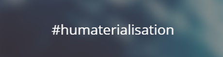 Humaterialisation