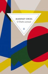 L'ombre animale - Makenzy Orcel