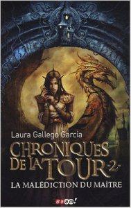 [Avis] Chroniques de la tour – T2 : La malédiction du Maitre de Laura Gallego Garcia