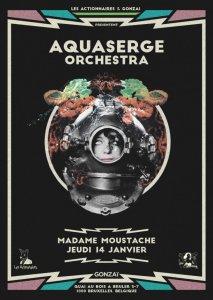 “Gonzaï Nights” release party in Brussels – Aquaserge Orchestra + Julien Gasc chez Madame Moustache - Bruxelles le 14 janvier 2016