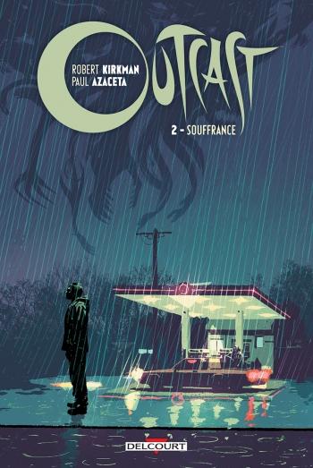 Outcast 2- Souffrance - Robert kirkman & Paul Azaceta Outcast 2- Souffrance - Robert kirkman & Paul Azaceta