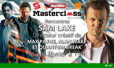 Sam Lake sera présent lors de la prochaine MasterClass masterclass Sam Lake sera présent lors de la prochaine MasterClass Sam Lake MasterClass
