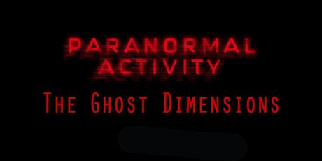 paranormal activity 5 - the ghost dimension