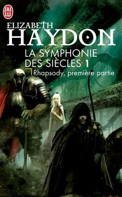 La Symphonie des Siècles T.1 : Rhapsody part.1 - Elizabeth Haydon