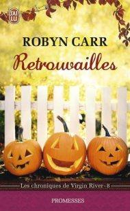 Retrouvailles de Robyn Carr Les chroniques de Virgin River Tome 8 Retrouvailles de Robyn Carr