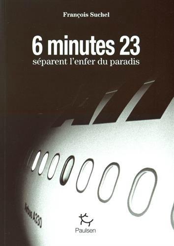 6 minutes 23 séparent l'enfer du paradis, témoignage par François Suchel 418P5elZRWL