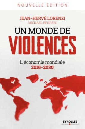 « Un Monde de Violences L'économie mondiale 2016-2030 »  de Jean-Hervé Lorenzi