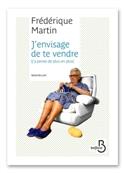 Frédérique Martin : J'envisage de te vendre (j'y pense de plus en plus) 3.jpg