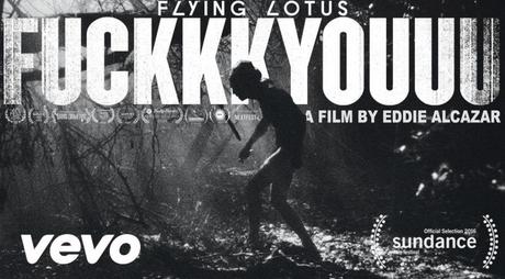 FUCKKKYOUUU, le court métrage de Eddie Alcazar et Flying Lotus FUCKKKYOUUU, le court métrage de Eddie Alcazar et Flying Lotus