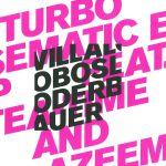Vilod ‘ Safe In Harbour Ricardo Villalobos & Max Loderbauer {Turbo Sematic EP feat. Azeem and Tea-Time}