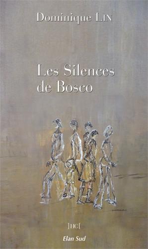 Les Silences de Bosco, roman de Dominique Lin, chez Elan Sud