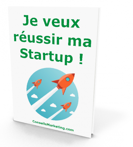 Je vous offre mon guide “Je veux Réussir ma Start-up” ! – 55 pages reussir-sa-startup