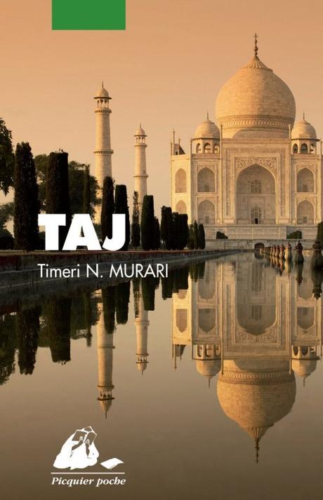 « Taj » - de Timeri N. Murari, ou la grandeur brisée