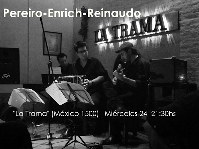 Le trio Pereiro-Enrich-Reinaudo revient à La Trama [à l'affiche]