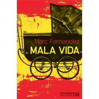 Un polar réussi entre passé et présent: Mala Vida de Marc Fernandez mala vida