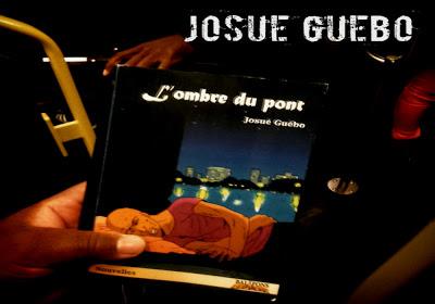 Josué Guebo : L ombre sous le pont Josué Guebo : L ombre sous le pont