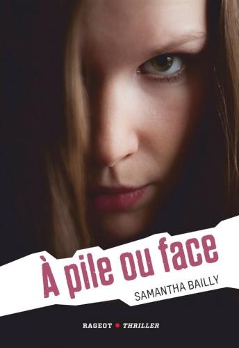A pile ou face. Samantha Bailly A pile ou face. Samantha Bailly
