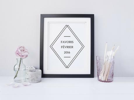 Mes favoris février 2016 Mes favoris février 2016