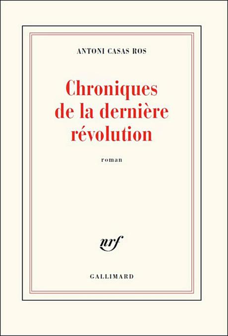 Antoni Casas Ros - Chroniques de la dernière révolution