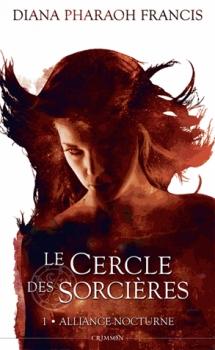 Bilan du mois de Février Couverture Le cercle des sorcières, tome 1 : Alliance nocturne