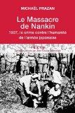 Massacre de Nankin : viols, tortures, meurtres Massacre de Nankin : viols, tortures, meurtres