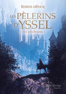 Les Pèlerins d'Yssel, Tome 1 : Les Pêcheurs - Linden Oliver