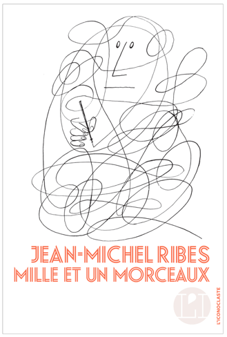 « Mille et un morceaux » de Jean-Michel Ribes Jean-Michel Ribes
