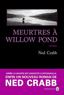 Meurtres à Willow Pond de Neb Crabb - Editions Gallmeister - 2016