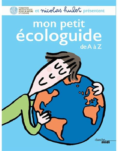 Actus littérature jeunesse spécial documentaires et fête du livre jeunesse de Villeurbanne Mon-petit-ecologuide-de-A-a-Z-de-Nicolas-Hulot-Ed