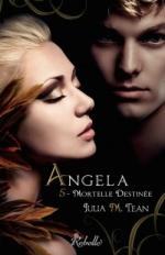 Interview de Julia M TEAN angela,-tome-5---mortelle-destinee-630548-250-400