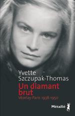 Un diamant brut*/Yvette Szczupak-Thomas (2008)