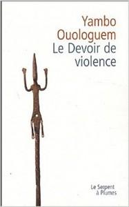 Yambo Ouologuem « Le devoir de violence » Le Serpent à Plumes 