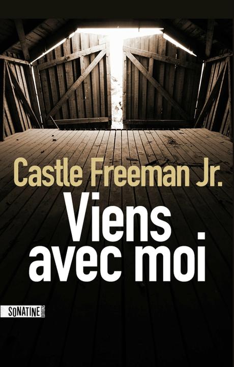 Viens avec moi,Castle Freeman Jr : on lui dit oui ou non? Couverture-Roman-freeman-Viens-avec-moi