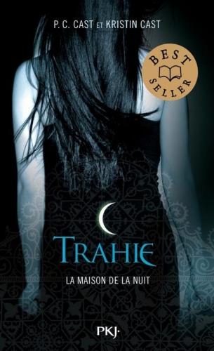 C'est Lundi, que lisez-vous ? #97 Couverture La Maison de la nuit, tome 02 : Trahie