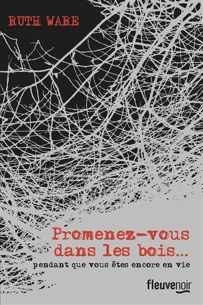 Une Lettre pour Un Auteur, session 29: Chroniques Couverture Promenez-vous dans les bois : pendant que vous êtes encore en vie