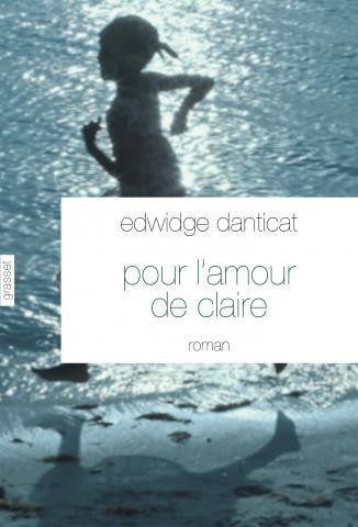 « Pour l'amour de Claire » – Edwidge Danticat