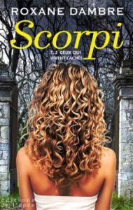 Scorpi – T2: Ceux qui vivent cachés de Roxane Dambre