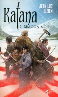 Katana, Tome 2 : Dragon Noir - Jean-Luc Bizien