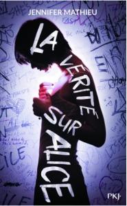 La Vérité sur Alice - Jennifer Mathieu La Vérité sur Alice - Jennifer Mathieu