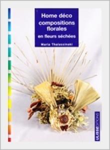 Livre - Home déco Compositions Florales en fleurs séchées Livre - Home déco Compositions Florales en fleurs séchées