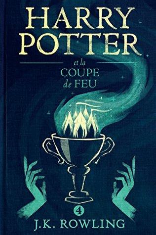 Harry Potter T.4 : Harry Potter et la Coupe de Feu - J.K. Rowling