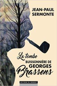 La tombe buissonnière de Georges Brassens de Jean-Paul Sermonte brassens