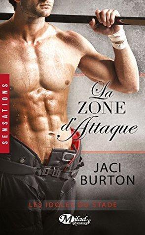 Les Idoles du Stade T.7 : La Zone d'Attaque - Jaci Burton Les Idoles du Stade T.7 : La Zone d'Attaque - Jaci Burton
