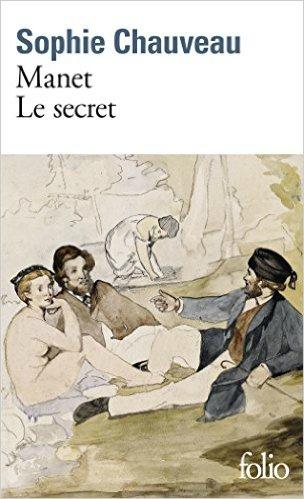 Manet, le secret, biographie par Sophie Chauveau manet couv